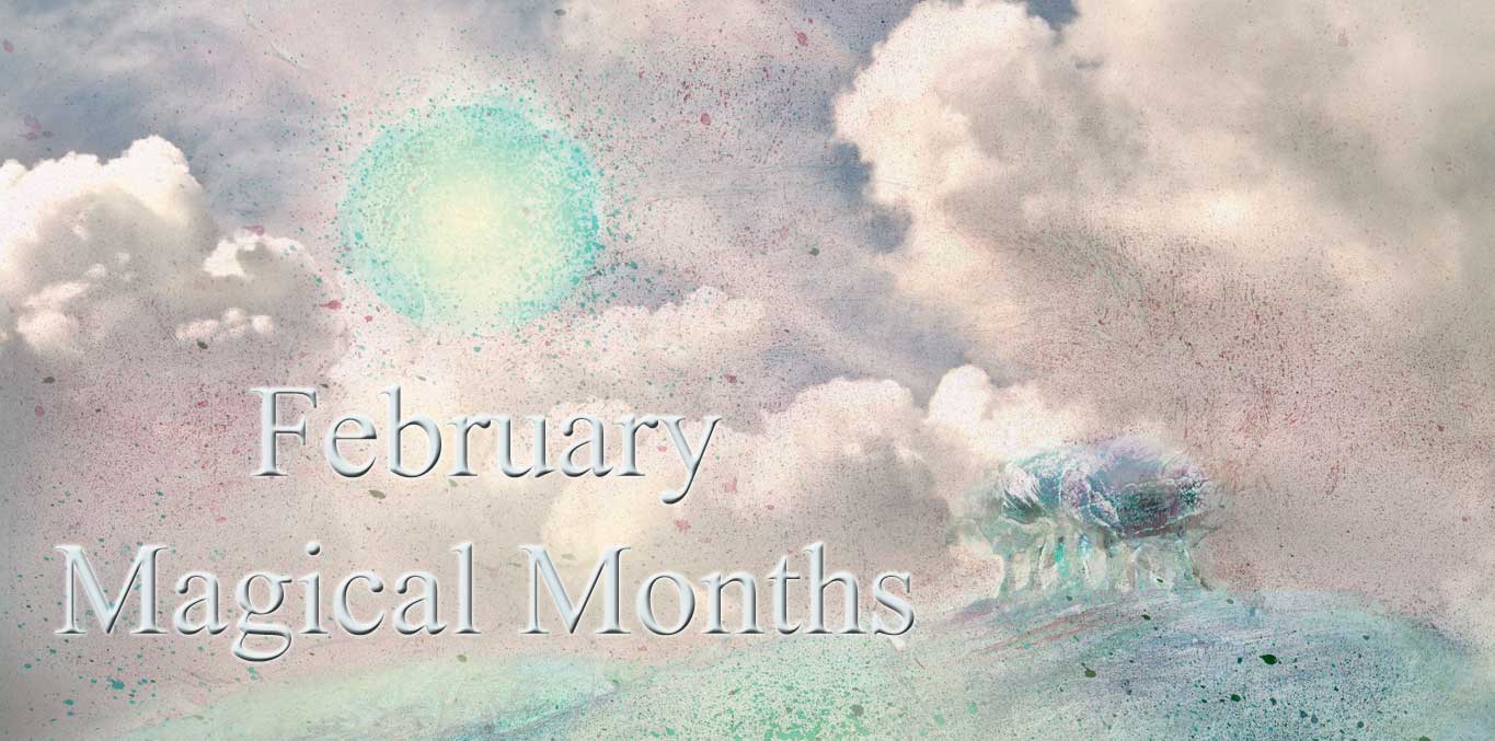 February Magical Months
